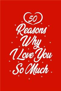 50 Reasons Why I Love You So Much