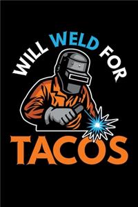 Will Weld For Tacos