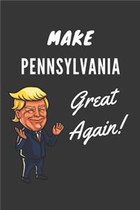 Make Pennsylvania Great Again Notebook