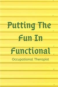 Putting The FUN in Functional, Occupational Therapist
