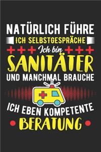 Natürlich Führe Ich Selbstgespräche Ich Bin Sanitäter Und Manchmal Brauche Ich Eben Kompetente Beratung