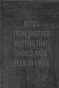 Notes from another meeting that should have been an email