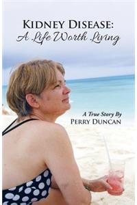 Kidney Disease - A Life Worth Living