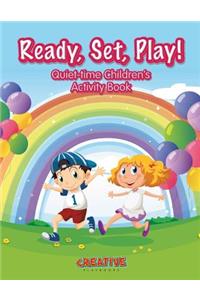 Ready, Set, Play! Quiet-time Children's Activity Book