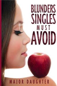 Blunders Singles Must Avoid