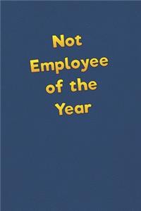 Not Employee Of The Year