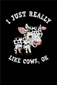 I Just Really Like Cows Ok