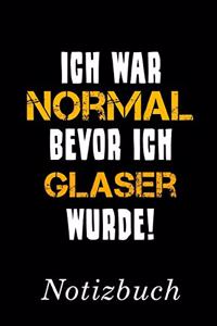 Ich War Normal Bevor Ich Glaser Wurde Notizbuch