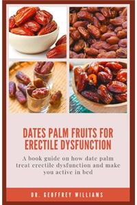 Dates Palm Fruits for Erectile Dysfunction