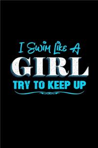 I Swim Like a Girl Try to Keep Up