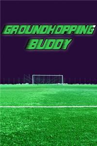 Groundhopping Buddy