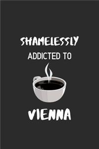 Shamelessly Addicted to Vienna