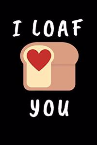 I Loaf You