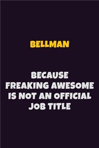 Bellman Because Freaking Awesome is not An Official Job Title
