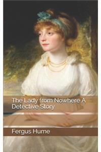 The Lady from Nowhere A Detective Story
