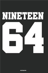 Nineteen 64 Notebook
