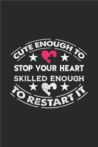 Cute enough to stop your heart skilled enough to restart it