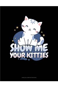 Show Me Your Kitties