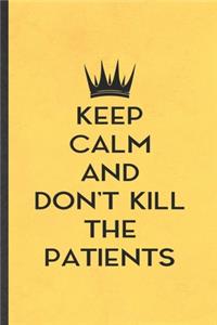 Keep Calm and Don't Kill the Patients