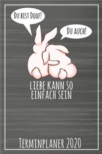 Du bist doof! Du auch! Liebe kann so einfach sein Terminplaner 2020