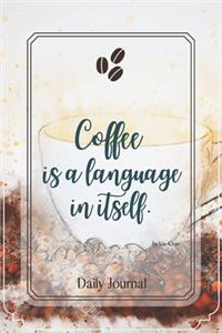 Coffee is a language in itself.-Blank Lined Notebook-Funny Quote Journal-6