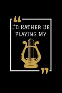 I'd Rather Be Playing My Harp