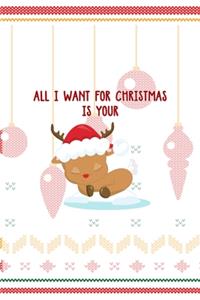 All I want for Christmas Is your