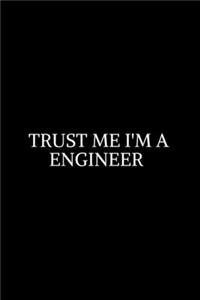Trust Me i'm a Engineer