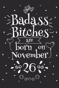 Badass Bitches Are Born On November 26