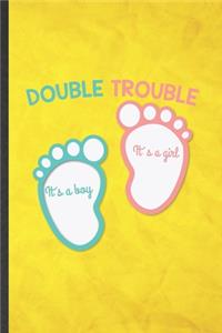 Double Trouble It's a Boy It's a Girl