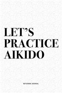 Let's Practice Aikido