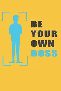 Be Your Own Boss