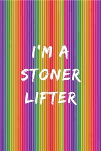 I'm A Stoner Lifter