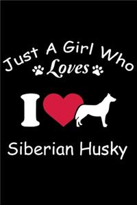 Just A Gril Who Loves Siberian Husky