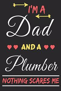 I'm A Dad And A Plumber Nothing Scares Me