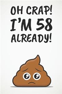 Oh Crap! I'm 58 Already!