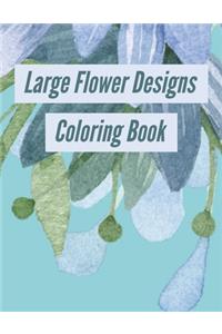 Large Flower Designs Coloring Book