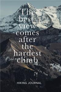 The Best View Comes After The Hardest Climb Hiking Journal