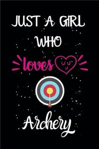 Just A Girl Who Loves Archery