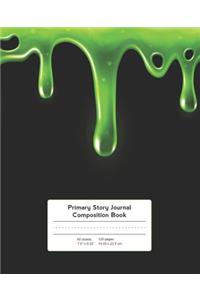 Primary Story Journal Composition Book: Grade Level K-2 Draw and Write, Slime Halloween Notebook Early Childhood to Kindergarten