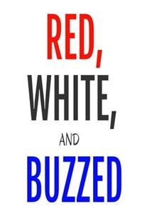 Red, White, And Buzzed