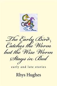The Early Bird Catches the Worm But the Wise Worm Stays in Bed