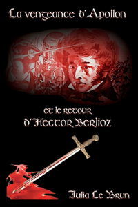 La Vengeance d'Apollon et le Retour d'Hector Berlioz