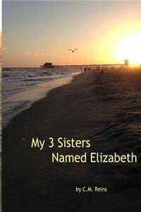 My 3 Sisters Named Elizabeth