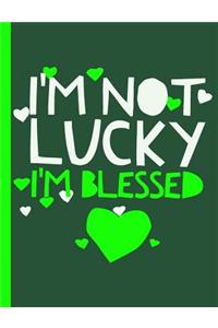 I'm Not Lucky I'm Blessed
