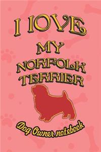 I Love My Norfolk Terrier - Dog Owner Notebook