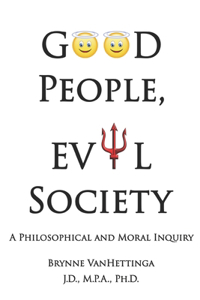 Good People, Evil Society