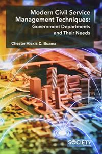 Modern Civil Service Management Techniques: Government Departments and Their Needs