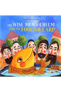 The Wise Men of Chelm and the Foolish Carp