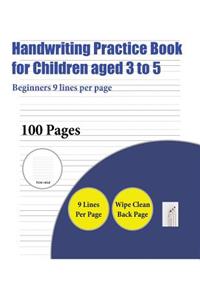 Handwriting Practice Book for Children aged 3 to 5 (Beginners 9 lines per page)